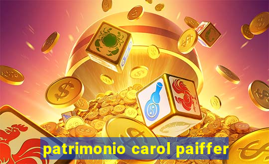 patrimonio carol paiffer